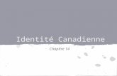 Identité Canadienne Chapitre 14. Identité Canadienne Quest-ce quune confédération? La Canada est devenu un pays le 1er juillet 1867. Avant ça la plupart.