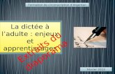 La dictée à ladulte : enjeux et apprentissages Formation de circonscription dArgentan Février 2013 Extraits du diaporama.