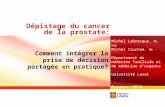 Dépistage du cancer de la prostate: Michel Labrecque, MD, PhD Michel Cauchon, MD Département de médecine familiale et de médecine durgence Université Laval.