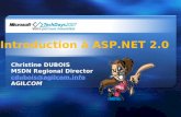 Introduction à ASP.NET 2.0 Christine DUBOIS MSDN Regional Director cdubois@agilcom.info AGILCOM.