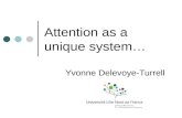 Attention as a unique system… Yvonne Delevoye-Turrell.