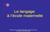 Odette Charles– Nathalie Neuilly-Nicolas – Jean-Pierre Ciquier IEN LAIGLE. IEN MORTAGNE Le langage à lécole maternelle.