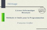 Héritage Licence Informatique Besançon Méthode et Outils pour la Programmation Françoise Greffier.