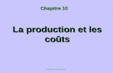 1 Introduction à la microéconomique La production et les coûts Chapitre 10.