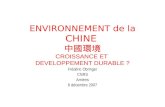 ENVIRONNEMENT de la CHINE CROISSANCE ET DEVELOPPEMENT DURABLE ? Frédéric Obringer CNRS Amiens 6 décembre 2007.