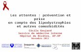 Les attentes : prévention et prise en compte des lipodystrophies et autres comorbidités Cécile Goujard Service de médecine interne Hôpital de Bicêtre,