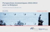 Perspectives économiques 2013-2014 pour la Belgique Luc Coene Gouverneur Conférence de presse du 6 décembre 2013 Embargo jusqu'à 16h00.