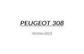 PEUGEOT 308 Version 2013. Ancienne génération (308 n°1) Nouvelle génération(308 n°2)