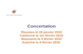 Concertation Rieumes le 26 janvier 2010 Carbonne le 1er février 2010 Boussens le 4 février 2010 Auterive le 9 février 2010.