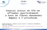 1 JNOG 2004 Sources autour de 976 nm affinées spectralement à base de fibres monomodes dopées à lytterbium. Aude Bouchier, Gaëlle Lucas-Leclin, François.