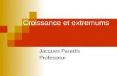 Croissance et extremums Jacques Paradis Professeur.