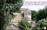 Visite de St Chef RSG 19 septembre 2013. Un peu dHistoire … Saint-Chef est un village situé au nord de lIsère entre Bourgoin-Jallieu et Morestel On suppose.