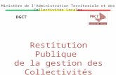 Restitution Publique de la gestion des Collectivités Territoriales Ministère de lAdministration Territoriale et des Collectivités Locales DGCT.