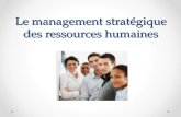Le management stratégique des ressources humaines.