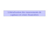 Libéralisation des mouvements de capitaux et crises financières.