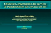 Utilisation, organisation des services & transformation des services de SM Marie-Josée Fleury, Ph.D. Université McGill, Département de psychiatrie Douglas.