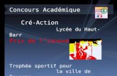 Concours Académique Cré-Action Lycée du Haut-Barr Prix de linnovation 2010 Trophée sportif pour la ville de Saverne.