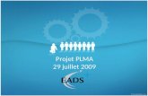 Projet PLMA 29 juillet 2009. 18 mai 2014 2 Plan Projet PLMA –Le client et léquipe –La problématique –Lhistorique –Le projet Gestion de projet –Vision.