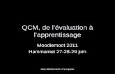 Marc MENOU MCF UT1-Capitole QCM, de lévaluation à lapprentissage Moodlemoot 2011 Hammamet 27-28-29 juin.