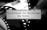 Perception de la technique de doublage de films par les français.