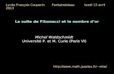 La suite de Fibonacci et le nombre dor Michel Waldschmidt Université P. et M. Curie (Paris VI) miw/ Lycée François Couperin.