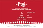Votre garantie de Qualité & de Service 35 400 1000 11.000.000 0,80 - 4,00 Hugo Verrieststraat 94 – BE 8800 Roeselare Info@Frui.be –  – T(+32)