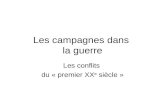 Les campagnes dans la guerre Les conflits du « premier XX e siècle »