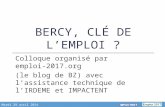 Mardi 29 avril 2014 BERCY, CLÉ DE LEMPLOI ? Colloque organisé par emploi-2017.org (le blog de BZ) avec lassistance technique de lIRDEME et IMPACTENT.