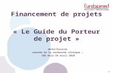 1 Michel Kaczorek, Journée de la recherche clinique ; CHU Nice 29 avril 2010 Financement de projets « Le Guide du Porteur de projet »
