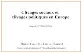 1 Clivages sociaux et clivages politiques en Europe Séance 1 : INTRODUCTION Bruno Cautrès / Louis Chauvel bruno.cautres@sciences-po.fr / louis.chauvel@sciences-po.fr.