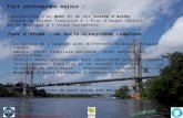 Labex DRIIHM - Lancement – Paris, 12 Avril 2013 Fait anthropique majeur : Construction dun pont et de ses routes daccès reliant la Guyane française à lÉtat.