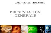 ORIENTATION FRANCAISE PRESENTATION GENERALE. ORIENTATION FRANCAISE Karine GAULTIER Gaultierk@  HORAIRES DACCUEIL: Lundi, Mardi, Jeudi8h30