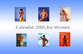 Calendar 2005 for Women. JANVIER 2005 SAMEDI30 DIMANCHE31 SAMEDI 1 DIMANCHE 2 LUNDI 3 MARDI 4 MERDREDI 5 JEUDI 6 VENDREDI 7 SAMEDI 8 DIMANCHE 9 LUNDI.