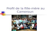 Profil de la fille-mère au Cameroun. Processus de mise en oeuvre Identification et recensement Election Constitution de lAssociation Formation de Base.