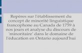 Repères sur l'établissement du concept de minorité linguistique francophone au Canada de 1759 à nos jours et analyse du discours de 'minoritaire' dans.