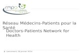 Lancement, 28 janvier 2014 Réseau Médecins-Patients pour la Santé Doctors-Patients Network for Health.