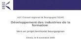 A2I / Conseil régional de Bourgogne/ SGAR Développement des industries de la formation Vers un projet territorial bourguignon Alimia, le 8 novembre 2005.