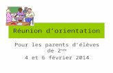 Réunion dorientation Pour les parents délèves de 2 nde 4 et 6 février 2014.