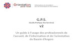 G.P.S. (Guide Pratique des Services) v2 Un guide à lusage des professionnels de laccueil, de linformation et de lorientation du Bassin dAngers.