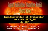 Implémentation et évaluation du code RRTM_SW du CEP O. Thouron, I. Bahou, J. Leduc, C. Canac, C. Lac, J. L. Brenguier, F. Couvreux.