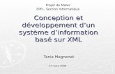 Conception et développement dun système dinformation basé sur XML Tania Magnenat Projet de Mater EPFL, Section Informatique 17 mars 2006.