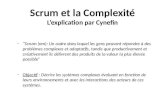 Scrum et la Complexité Lexplication par Cynefin -Scrum (nm): Un cadre dans lequel les gens peuvent répondre à des problèmes complexes et adaptatifs, tandis.