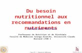 Cours P2 – 1. Besoins et références Du besoin nutritionnel aux recommandations en nutriments Ambroise Martin Professeur de Nutrition et de Biochimie Faculté
