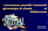 Construisons ensemble luniversité agronomique de demain en Méditerranée Montpellier Juillet 1999.
