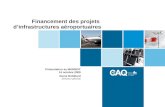 Financement des projets dinfrastructures aéroportuaires Présentation au MAMROT 14 octobre 2009 Denis Robillard Directeur général.