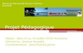 Projet Pédagogique Séjour Ados (5 au 19 juillet 2010)-Soustons Directrice : Jessica Vasselin Coordonnateur : Jean-Patrick Joron Mairie de Démouville-Secteur.