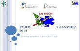 F ORMATION SPS // 28 JANVIER 2014 Examen primaire // Bilan VALTRA.