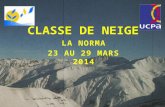 LA NORMA 23 AU 29 MARS 2014 CLASSE DE NEIGE. SAINT LO LA NORMA 973 KM.