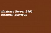 Windows Server 2003 Terminal Services. Agenda Quest ce que Terminal Services ? Quest ce que Terminal Services ? Nouveautés Windows 2003 Nouveautés Windows.
