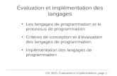 CSI 3525, Évaluation et Implémentation, page 1 Évaluation et implémentation des langages Les langages de programmation et le processus de programmation.